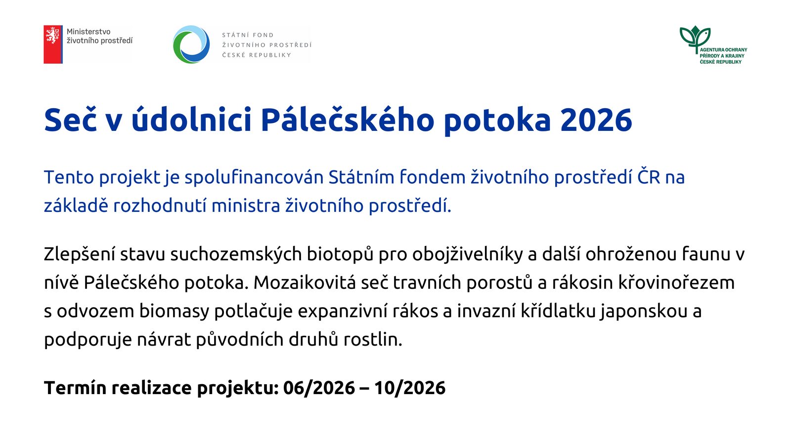 Povinná publicita projektu Seč v údolnici Pálečského potoka 2026 – loga MŽP, SFŽP ČR a AOPK ČR